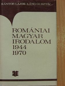 Kántor Lajos - Romániai magyar irodalom 1944-1970 [antikvár]