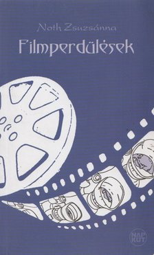 Noth Zsuzsánna - Filmperdülések [antikvár]