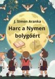 J. Simon Aranka - Harc a Nymen bolygóért [eKönyv: epub, mobi]