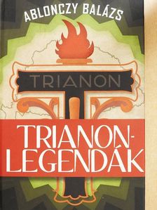 Ablonczy Balázs - Trianon-legendák [antikvár]