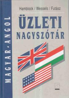 Futász Dezső, Dieter Wessels, Dieter Hamblock - Magyar-Angol üzleti nagyszótár [antikvár]