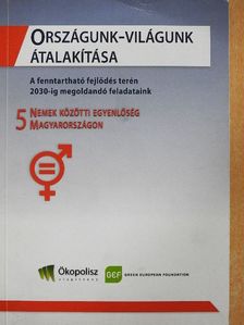 Országunk-világunk átalakítása 5. - Nemek közötti egyenlőség Magyarországon [antikvár]
