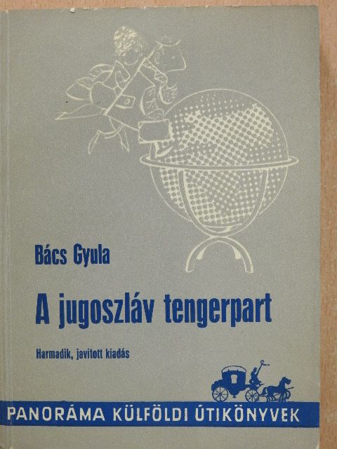 Bács Gyula - A jugoszláv tengerpart [antikvár]
