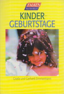 Zimmermann, Gisela, Zimmermann, Gerhard - Kindergeburtstage [antikvár]