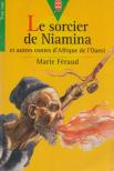 Marie Féraud - Le sorcier de Niamina et autres contes d'Afrique de l'Ouest [antikvár]