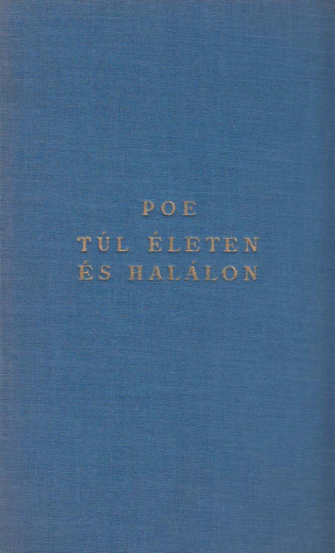 Edgar Allan Poe - Túl életen és halálon [antikvár]