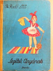 B. Radó Lili - Segítek anyának [antikvár]