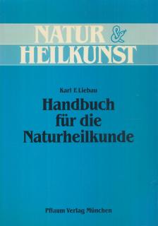 Karl F. Liebau - Handbuch für die Naturheilkunde [antikvár]