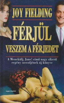 Fielding, Joy - Férjül veszem a férjedet [antikvár]