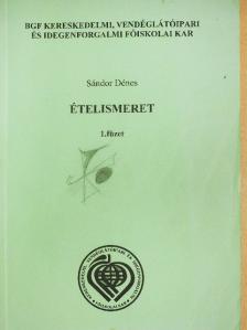 Sándor Dénes - Ételismeret 1. [antikvár]