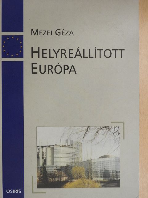 Mezei Géza - Helyreállított Európa [antikvár]