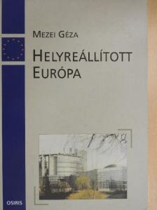 Mezei Géza - Helyreállított Európa [antikvár]