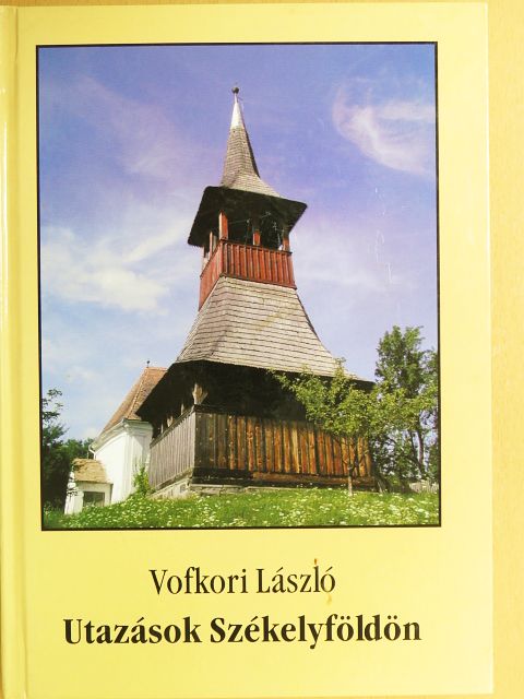 Vofkori László - Utazások Székelyföldön [antikvár]