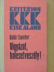 Kádár Zsombor - Vigyázat, balesetveszély! [antikvár]