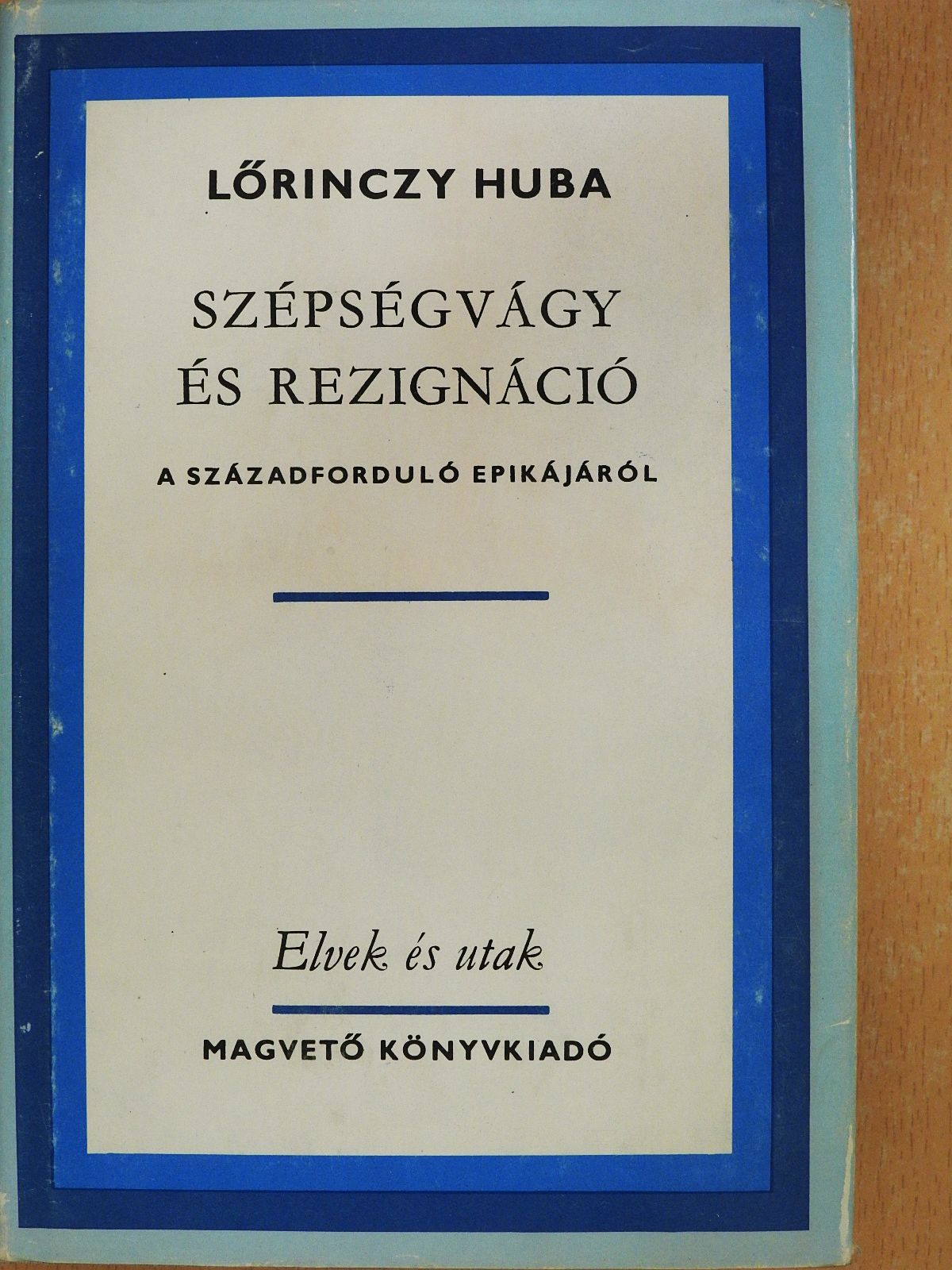 Lőrinczy Huba - Szépségvágy és rezignáció (dedikált példány) [antikvár]