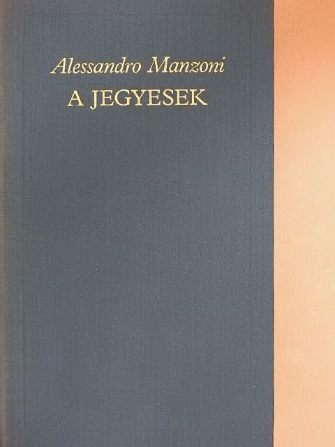 Alessandro Manzoni - A jegyesek [antikvár]
