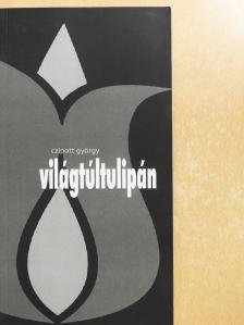 Czipott György - Világtúltulipán (dedikált példány) [antikvár]