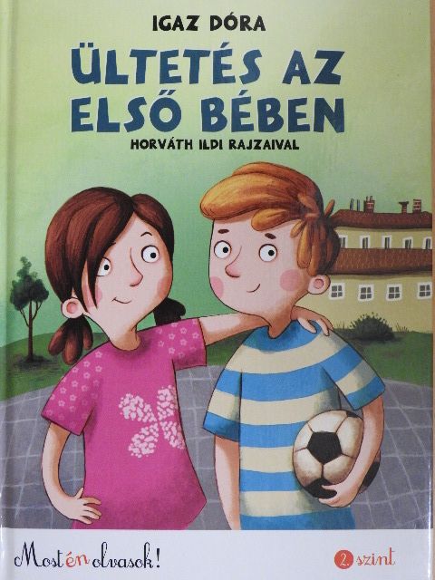 Igaz Dóra - Ültetés az első bében [antikvár]