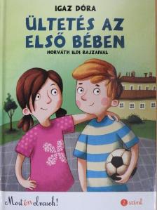 Igaz Dóra - Ültetés az első bében [antikvár]