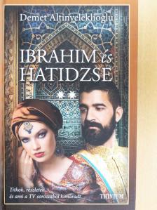Demet Altinyeleklioglu - Ibrahim és Hatidzse 2. [antikvár]