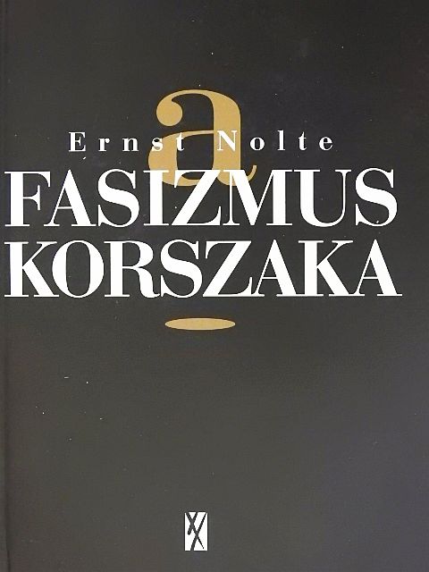 Ernst Nolte - A fasizmus korszaka [antikvár]