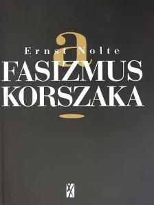 Ernst Nolte - A fasizmus korszaka [antikvár]