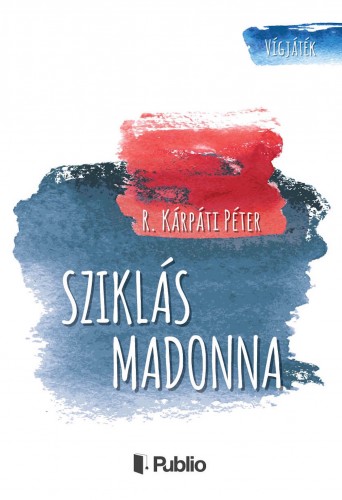 R. Kárpáti Péter - Sziklás madonna [eKönyv: epub, mobi]