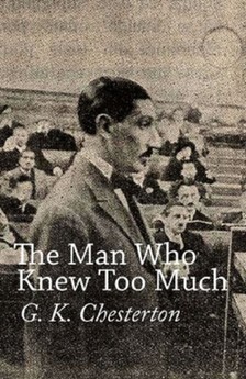 Gilbert Keith Chesterton - The Man Who Knew Too Much [eKönyv: epub, mobi]