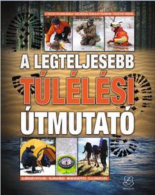 szerk. McNab,Chris, Nyuászi Tamás - A legteljesebb túlélési útmutató