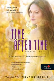 Tamara Ireland Stone - Time After Time - Időtlen idő (Elválaszt az idő 2.)