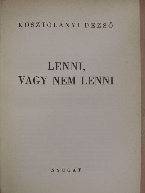 Kosztolányi Dezső - Lenni, vagy nem lenni [antikvár]