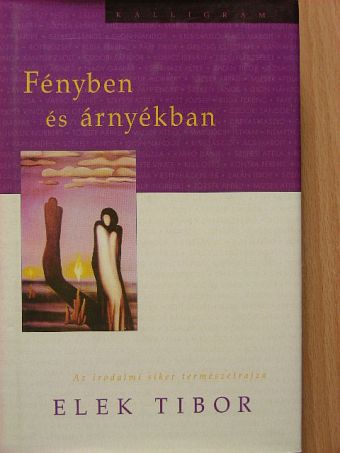 Elek Tibor - Fényben és árnyékban [antikvár]