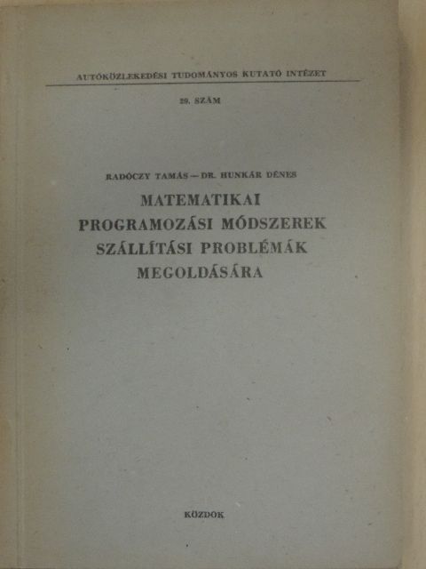 Dr. Hunkár Dénes - Matematikai, programozási módszerek szállítási problémák megoldására [antikvár]