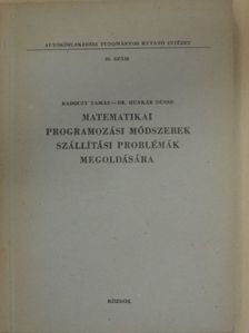 Dr. Hunkár Dénes - Matematikai, programozási módszerek szállítási problémák megoldására [antikvár]