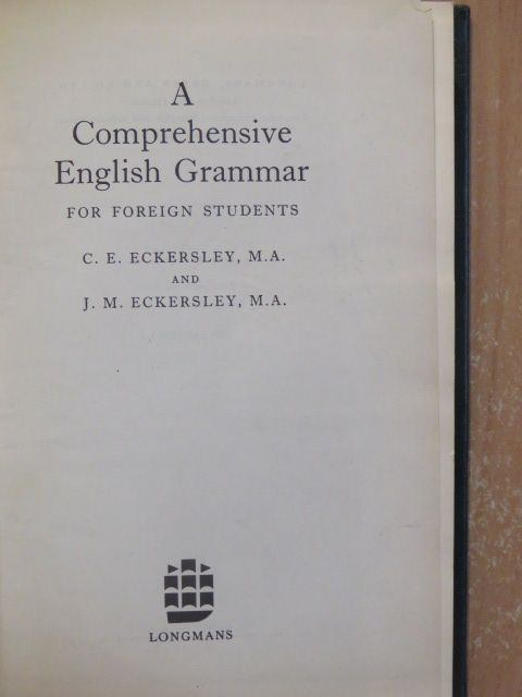 C. E. Eckersley - A Comprehensive English Grammar for foreign students [antikvár]