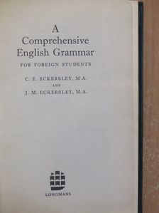 C. E. Eckersley - A Comprehensive English Grammar for foreign students [antikvár]