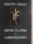 Novotny Gergely - Körtánc és litánia/A vándorköszörűs (dedikált példány) [antikvár]