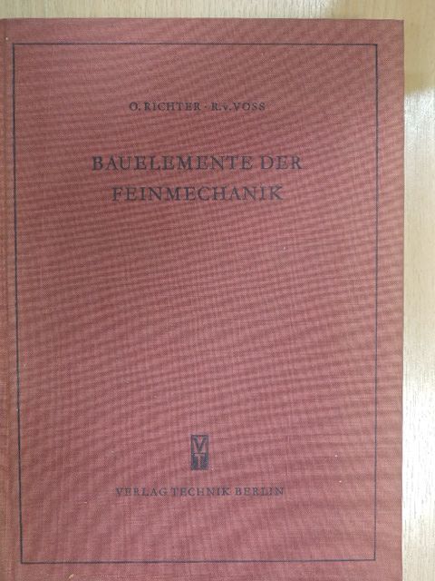 O. Richter - Bauelemente der Feinmechanik [antikvár]