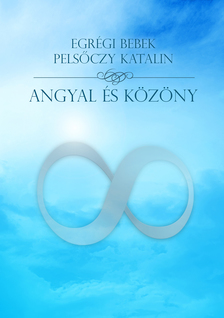 Pelsőczy Katalin - Angyal és közöny