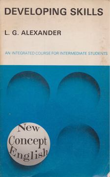 L. G. Alexander - Developing Skills - An integrated course for intermediate students [antikvár]