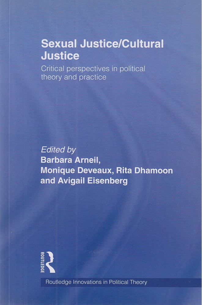 Arneil, Barbara, Monique Deveaux, Dhamoon, Rita, Eisenberg, Avigail - Sexual Justice / Cultural Justice [antikvár]