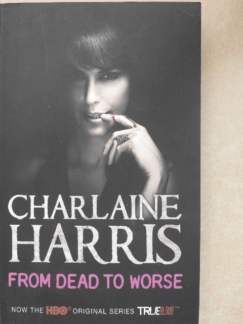 Charlaine Harris - From Dead to Worse [antikvár]