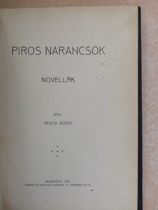 Hevesi József - Piros narancsok [antikvár]