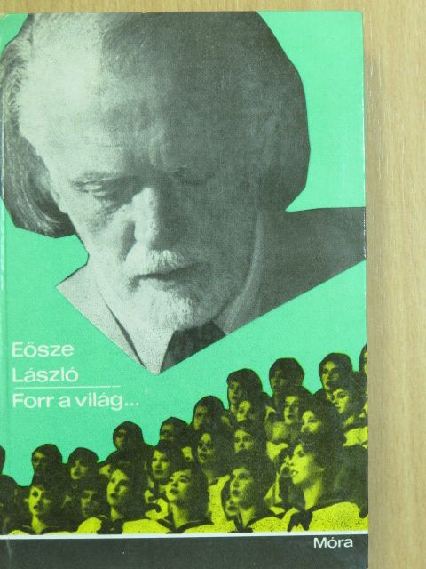 Eősze László - Forr a világ... [antikvár]