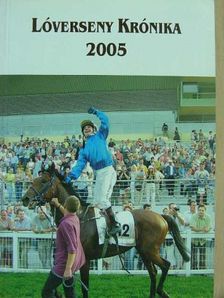 Lóverseny krónika 2005 [antikvár]