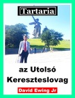 Ewing Jr David - Tartaria - az Utolsó Kereszteslovag [eKönyv: epub, mobi]
