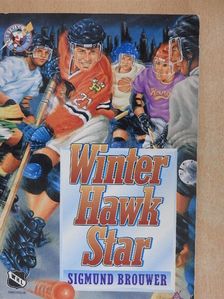 Sigmund Brouwer - Winter Hawk Star [antikvár]