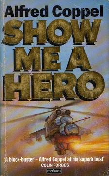 Alfred Coppel - Show Me A Hero [antikvár]