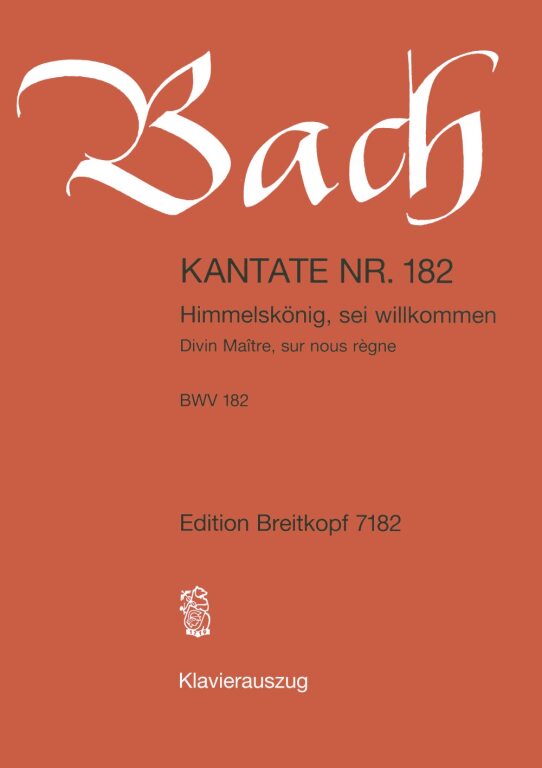 J. S. Bach - KANTATE NR.182 HIMMELSKÖNIG, SEI WILLKOMMEN BWV 182 KLAVIERAUSZUG