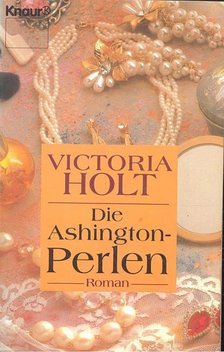 Victoria Holt - Die Ashington-Perlen [antikvár]